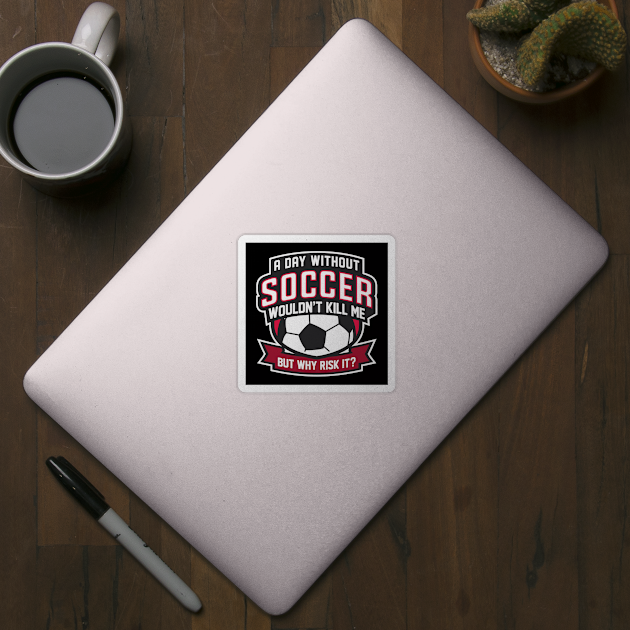 A Day Without Soccer by LuckyFoxDesigns